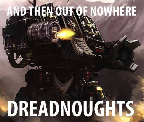 Meme And then out of nowhere dreadnoughts