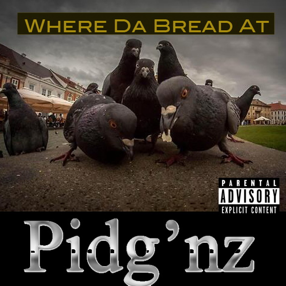 Meme Pidg'nz - Where da bread at?