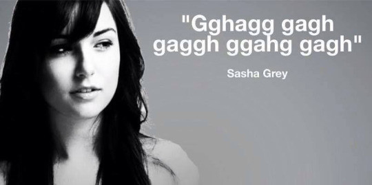 Meme Gghagg gagh gaggh ggahg gagh - Sasha Grey Quotes