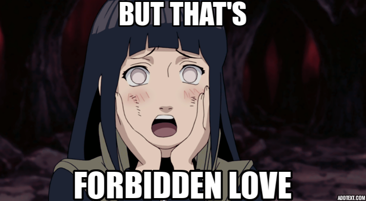 Meme But that's forbidden love