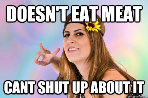 Meme Doesn't eat meat - Can't shut up about it