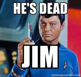 Meme He's dead Jim