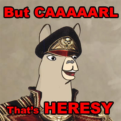 Meme But Caaarl - That's heresy