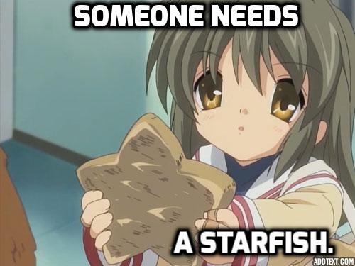 Meme Someone needs a starfish