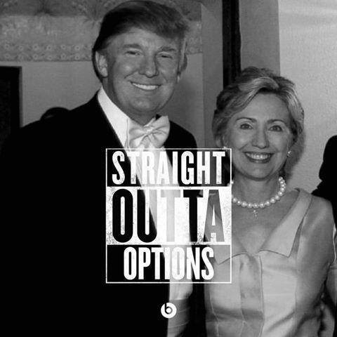 Meme Straight Outta Options - Hillary - Trump