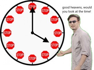 Meme Good heavens would you look at the time - Stop
