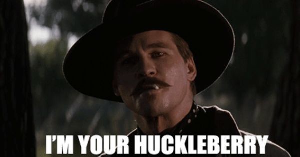 i-m-your-huckleberry-memes