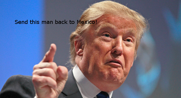 Meme Send this man back to Mexico - Trump