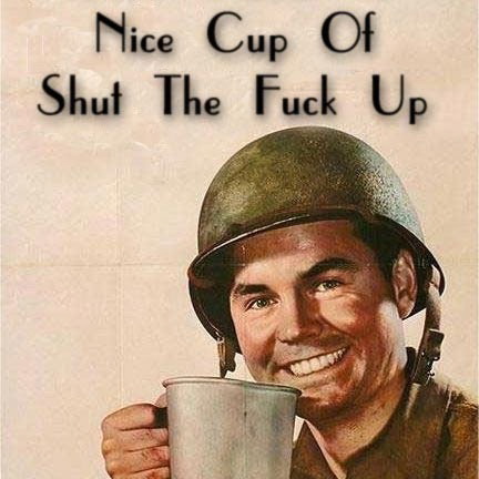 Meme Nice cup of shut the fuck up