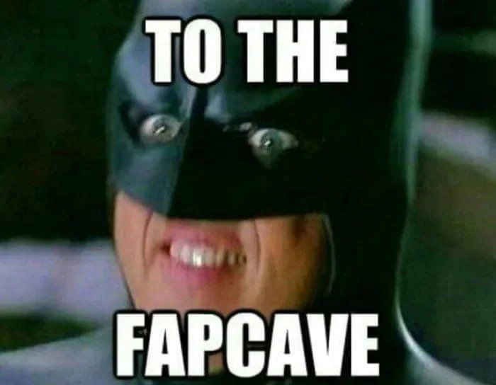 Meme To the fapcave - Batman