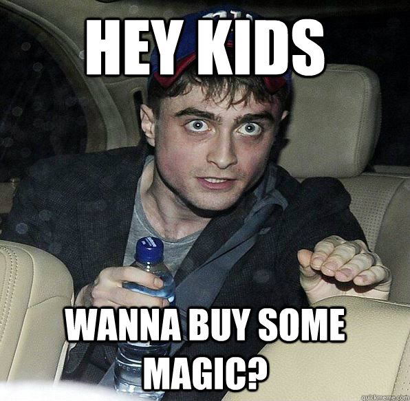 Meme Hey kids wanna buy some magic?