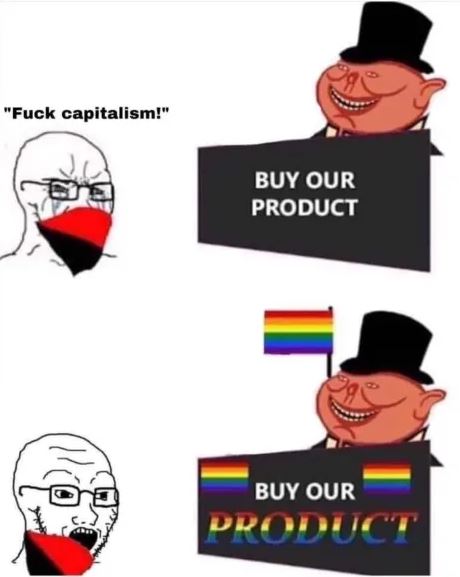 Meme Buy our product - Fuck capitalism