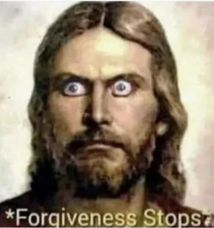 Meme Forgiveness Stop - Jesus