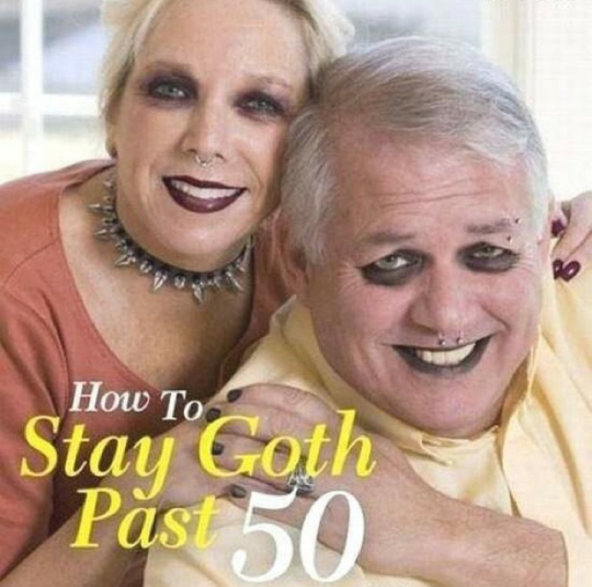 Meme How to stay goth past 50