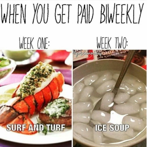 Meme We you get paid biweekly