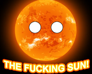 The fucking sun
