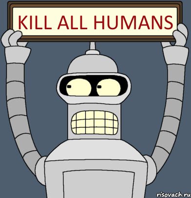 Meme Kill all humans - Bender