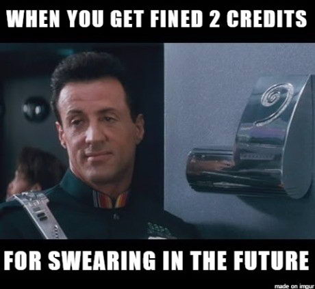 Meme When you get fined 2 credits for swearing in the future