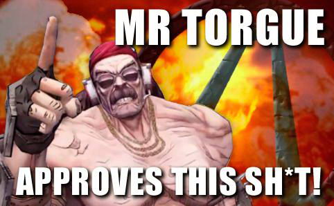 Meme Mr. Torgue approves this shit