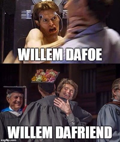 Meme Willem Dafoe - Willem Dafriend