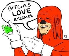 Meme Bitches love emeralds