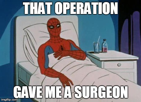 Meme That operation gave me a surgeon