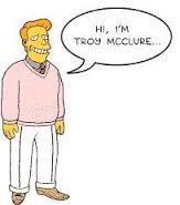 Hi I'm Troy McClure