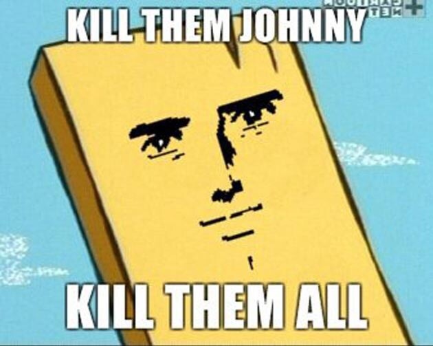 Meme Kill them Johnny - Kill em all