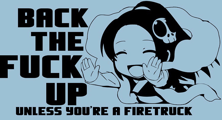 Meme Back the fuck up - Unless you're a firetruck