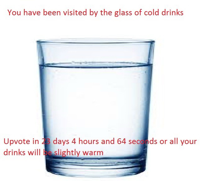 Meme You have been visited by the glass of cold drinks