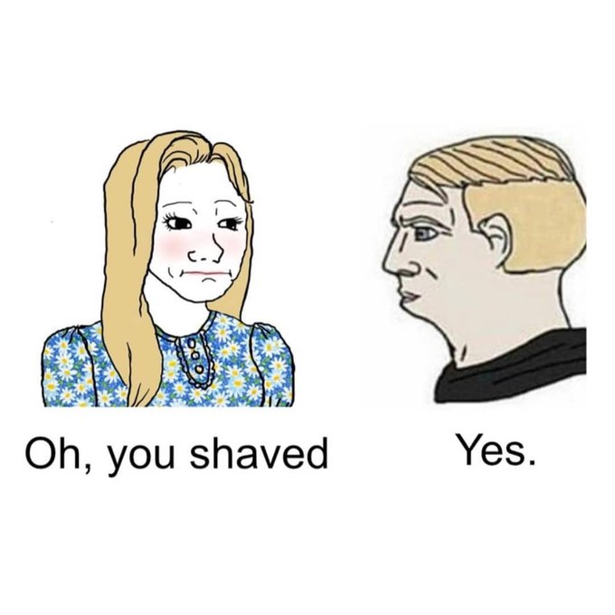 Meme Oh you shaved - Yes