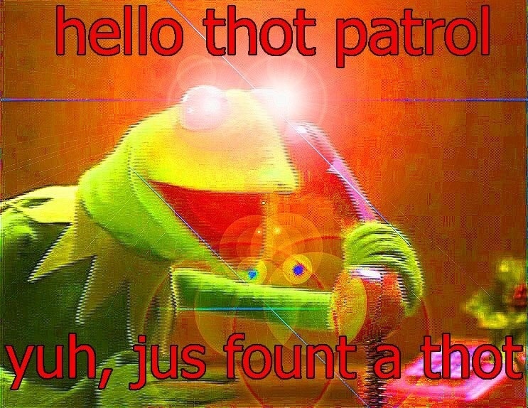 Meme Hello thot patrol