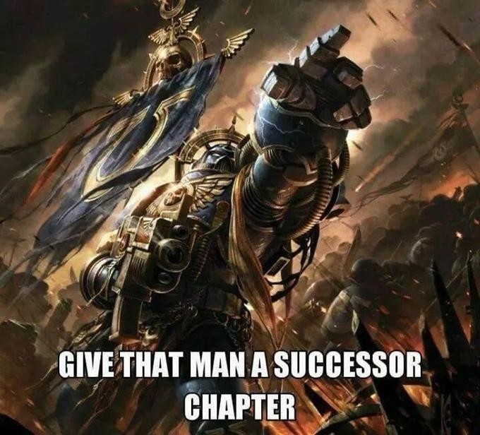 Meme Give that man a successor chapter