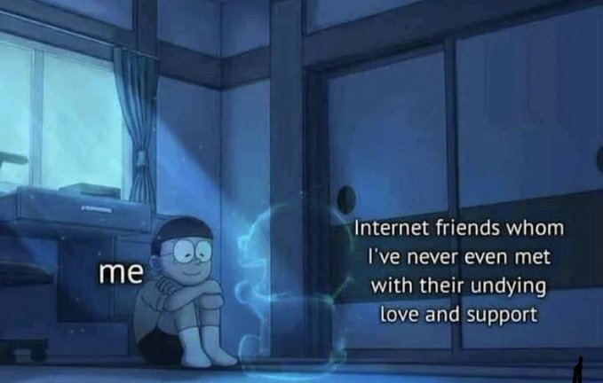 Meme internet friends whom i've never even met with