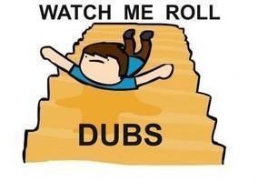 Meme Watch me roll dubs