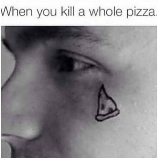 When you kill a whole pizza