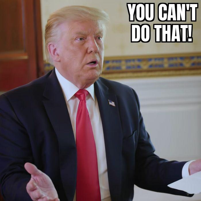 Meme You can't do that - Trump