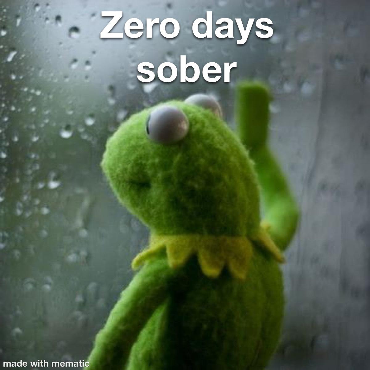 Meme Zero days sober