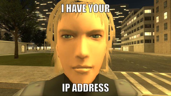 Meme I have your IP address