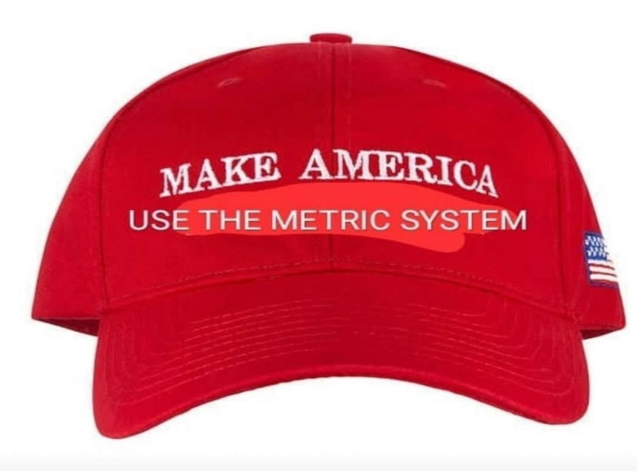 Meme Make America Use The Metric System