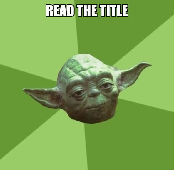 Meme Read the title - Yoda