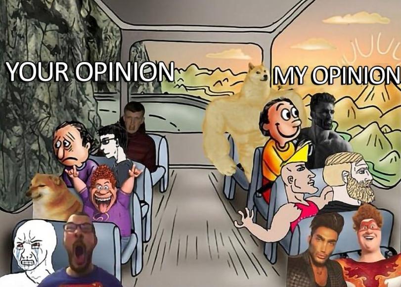 Meme your opinion - my opinion