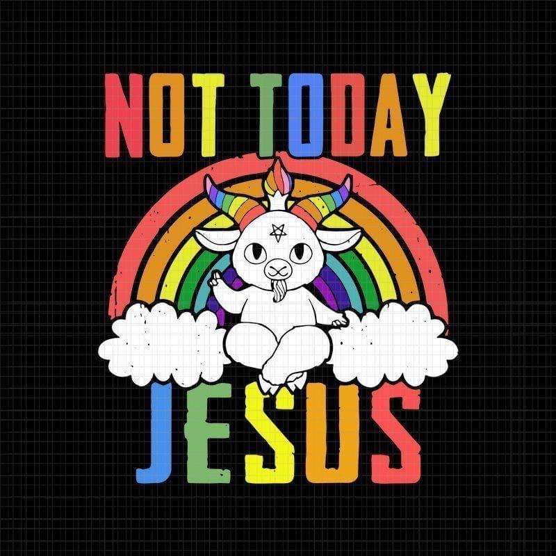 Meme Not today Jesus