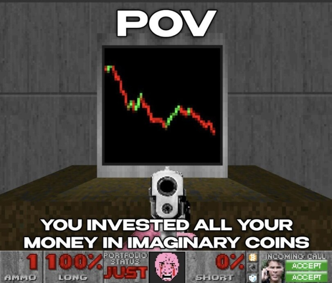 Meme POV you invested all your money in imaginary coins