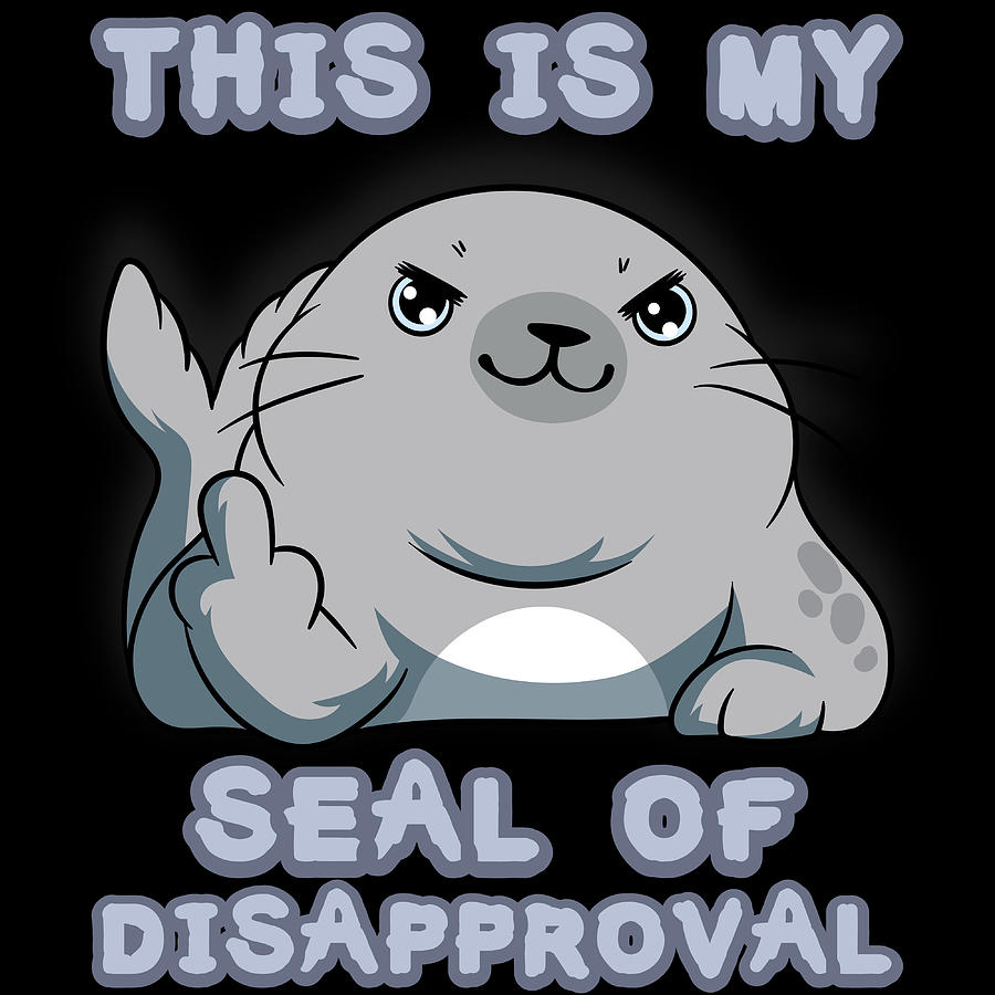 Meme This is my seal of disapproval