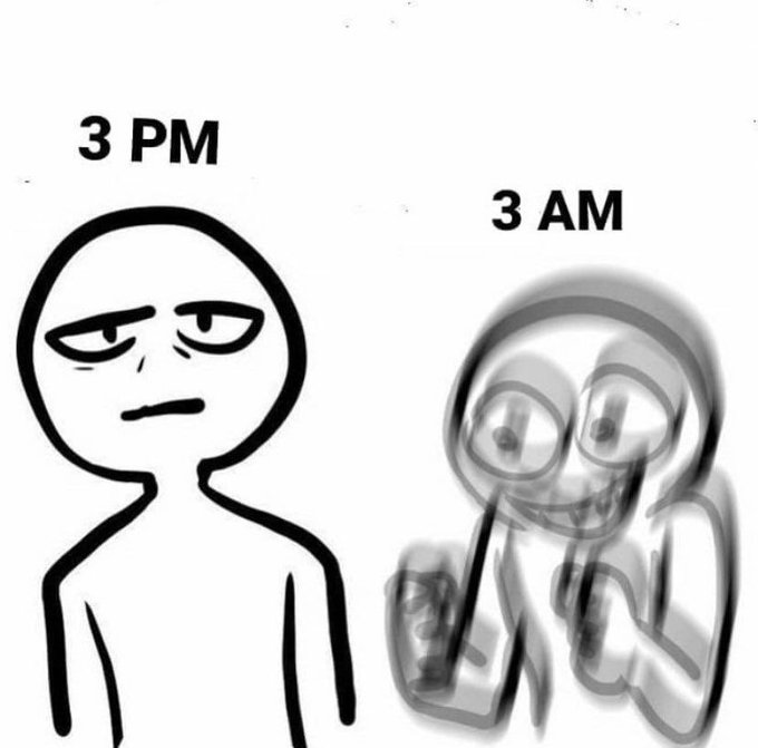 Meme 3pm - 3am