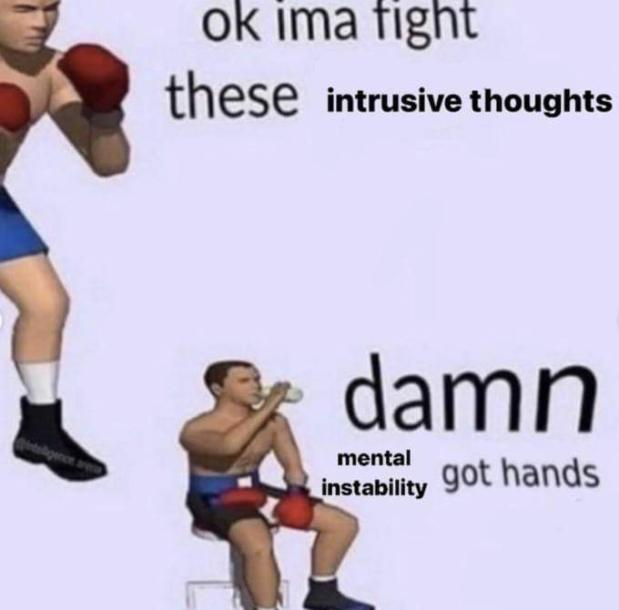 Meme Ok ima gonna fight these intrusive thoughts