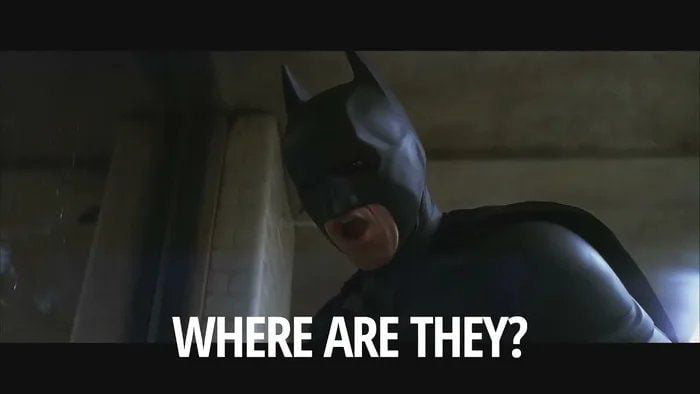 Meme Where are they? - Batman