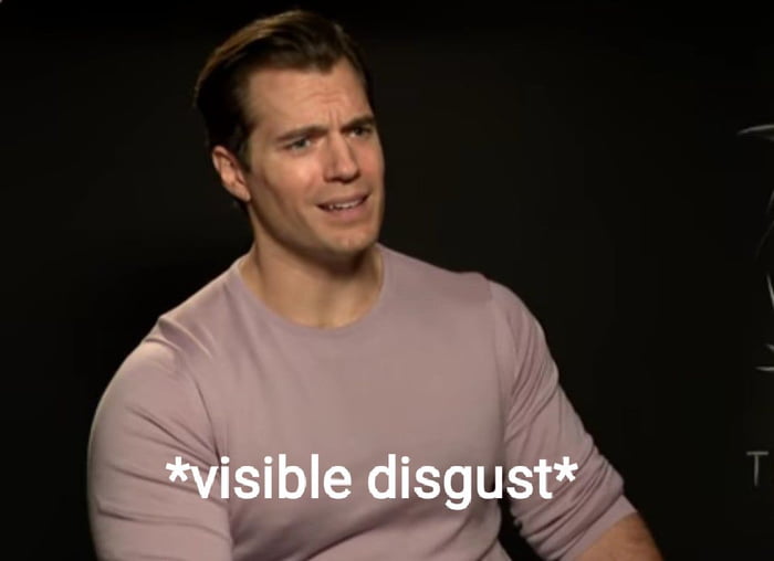 Meme visible disgust - Henry Cavill