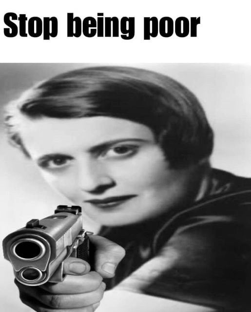 Meme Stop being poor - Ayn Rand